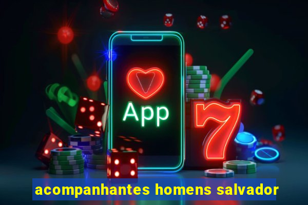 acompanhantes homens salvador